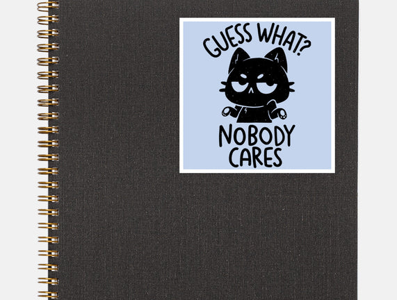 Guess What Nobody Cares