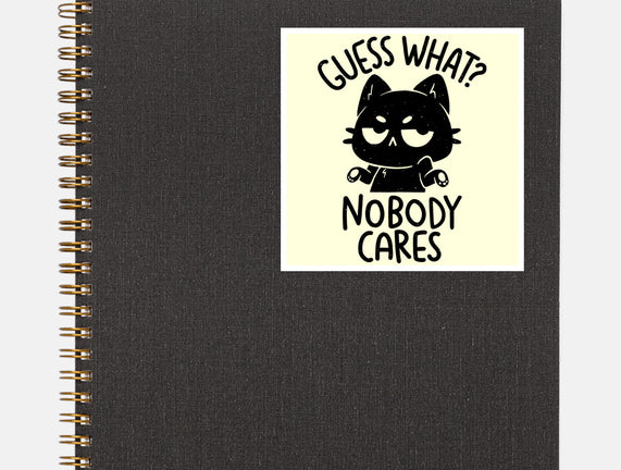 Guess What Nobody Cares
