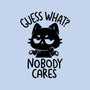 Guess What Nobody Cares-None-Basic Tote-Bag-koalastudio