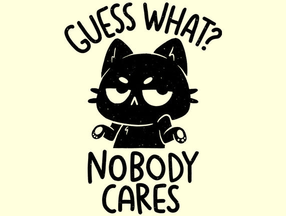 Guess What Nobody Cares