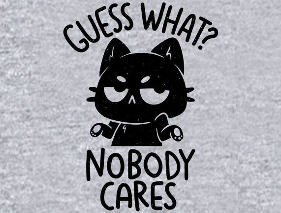 Guess What Nobody Cares