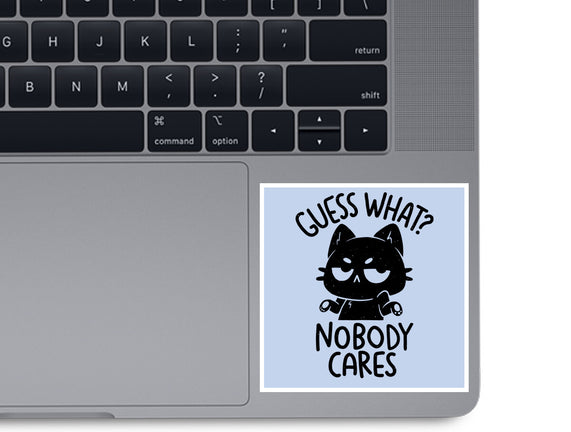 Guess What Nobody Cares