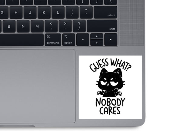 Guess What Nobody Cares