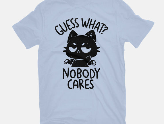 Guess What Nobody Cares