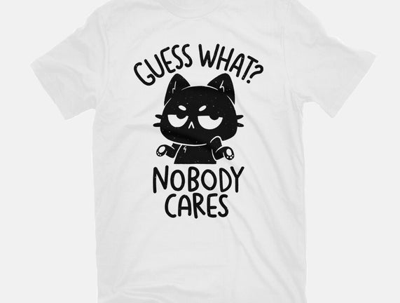 Guess What Nobody Cares
