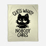 Guess What Nobody Cares-None-Fleece-Blanket-koalastudio