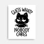 Guess What Nobody Cares-None-Stretched-Canvas-koalastudio