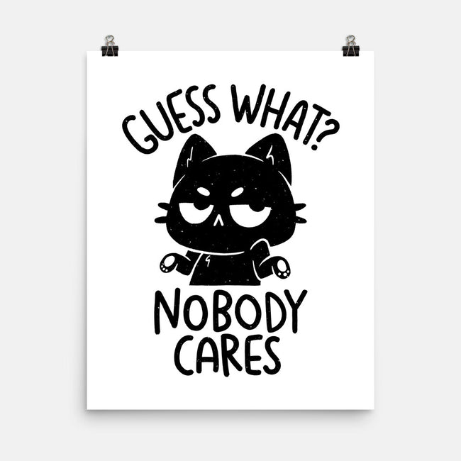 Guess What Nobody Cares-None-Matte-Poster-koalastudio