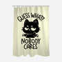 Guess What Nobody Cares-None-Polyester-Shower Curtain-koalastudio