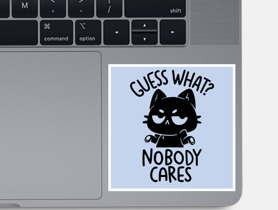 Guess What Nobody Cares