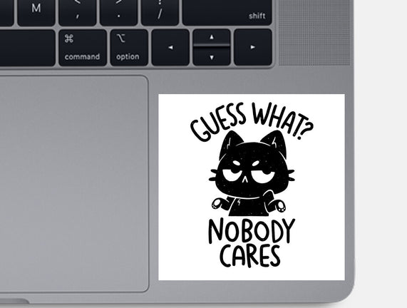 Guess What Nobody Cares