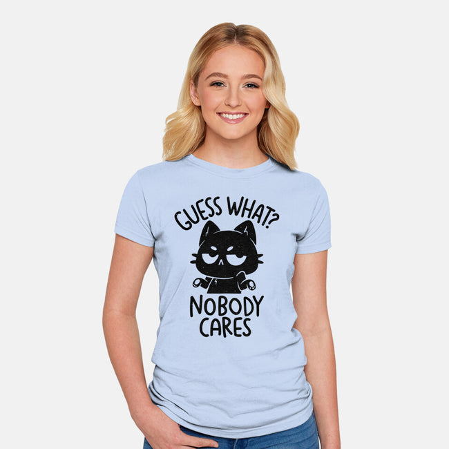 Guess What Nobody Cares-Womens-Fitted-Tee-koalastudio