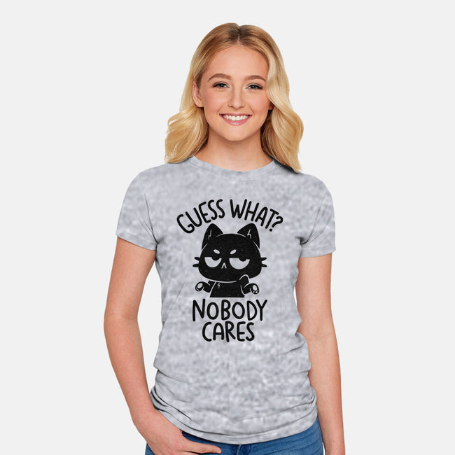 Guess What Nobody Cares-Womens-Fitted-Tee-koalastudio