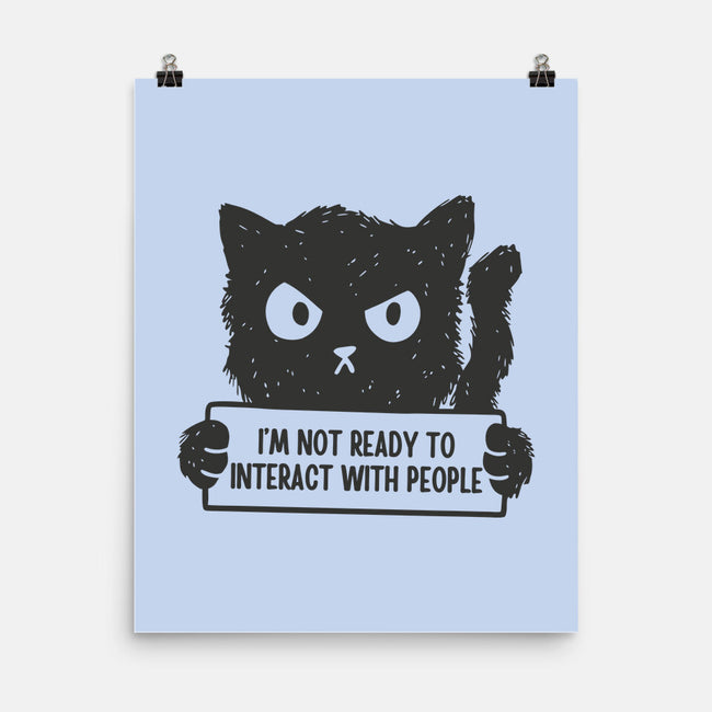 I'm Not Ready To Interact With People-None-Matte-Poster-brunopires