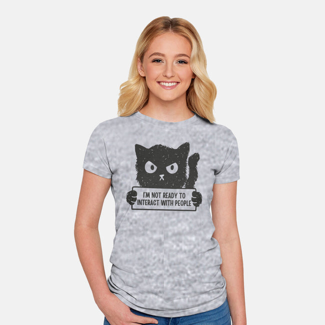 I'm Not Ready To Interact With People-Womens-Fitted-Tee-brunopires