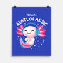 Alotl Of Music-None-Matte-Poster-erion_designs