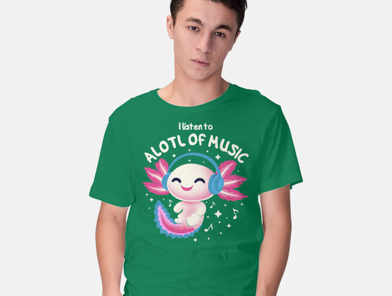 Alotl Of Music
