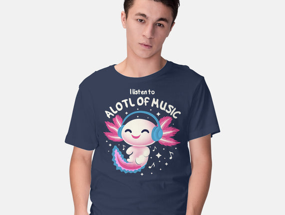 Alotl Of Music