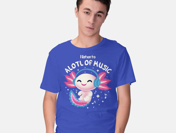 Alotl Of Music