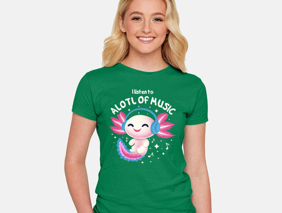 Alotl Of Music