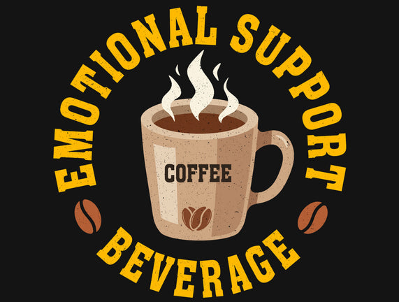 Coffee Emotional Support Beverage