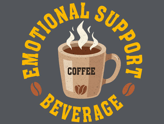Coffee Emotional Support Beverage