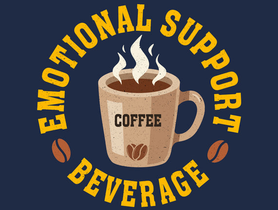 Coffee Emotional Support Beverage