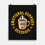 Coffee Emotional Support Beverage-None-Matte-Poster-erion_designs