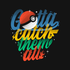 Gotta Catch Them All