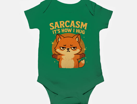 Sarcasm Is How I Hug