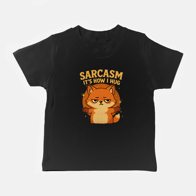 Sarcasm Is How I Hug-Baby-Basic-Tee-Trendlory