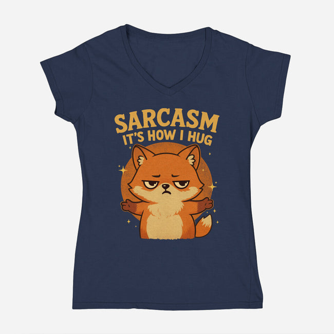 Sarcasm Is How I Hug-Womens-V-Neck-Tee-Trendlory