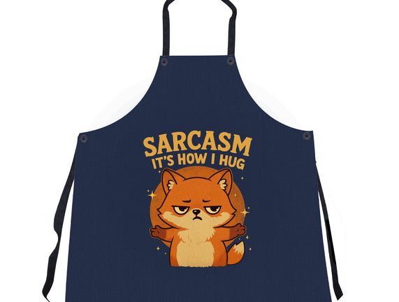 Sarcasm Is How I Hug