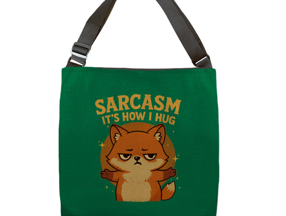 Sarcasm Is How I Hug