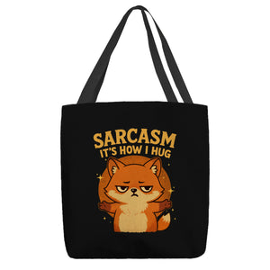Sarcasm Is How I Hug