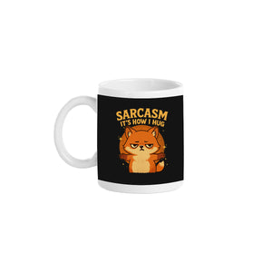 Sarcasm Is How I Hug