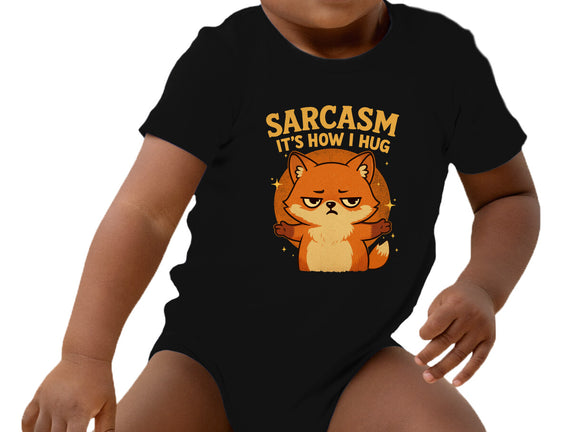 Sarcasm Is How I Hug