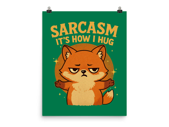 Sarcasm Is How I Hug