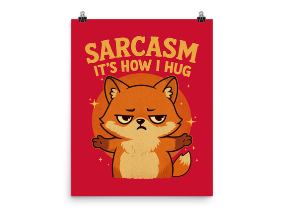 Sarcasm Is How I Hug