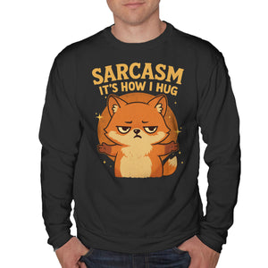 Sarcasm Is How I Hug