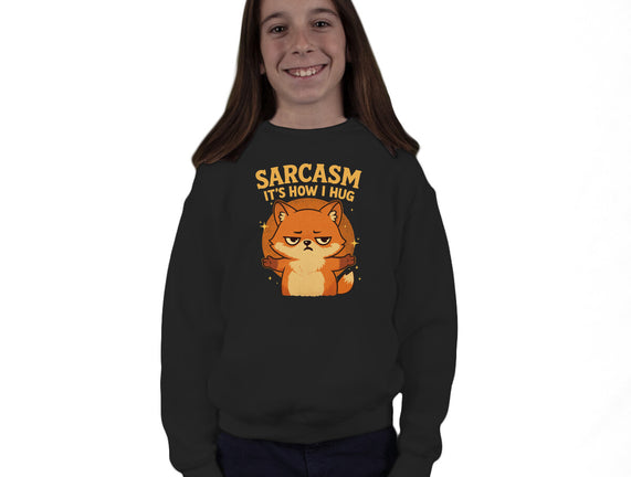 Sarcasm Is How I Hug