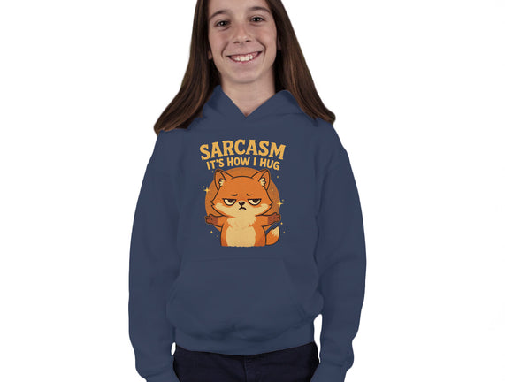 Sarcasm Is How I Hug