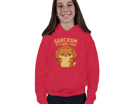 Sarcasm Is How I Hug