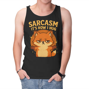 Sarcasm Is How I Hug
