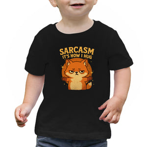Sarcasm Is How I Hug