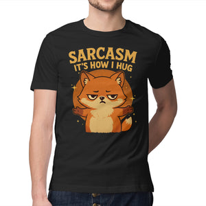 Sarcasm Is How I Hug