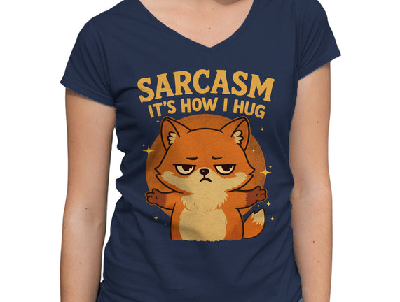 Sarcasm Is How I Hug