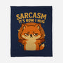 Sarcasm Is How I Hug-None-Fleece-Blanket-Trendlory
