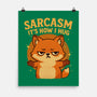Sarcasm Is How I Hug-None-Matte-Poster-Trendlory