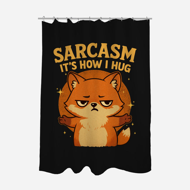 Sarcasm Is How I Hug-None-Polyester-Shower Curtain-Trendlory